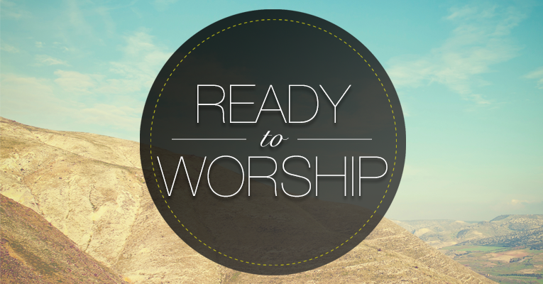 Ready to Worship 001