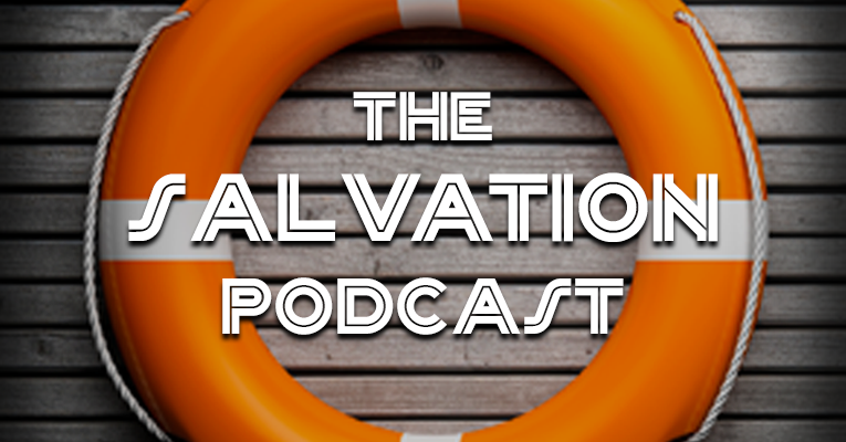 The Salvation Podcast 005